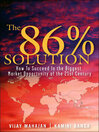 The 86 Percent Solution (eBook): How to Succeed in the Biggest Market Opportunity of the Next 50 Years